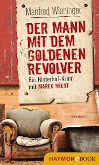 Der Mann mit dem goldenen Revolver - Manfred Wieninger - ebook