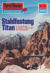 Perry Rhodan 709: Stahlfestung Titan -  william voltz - ebook