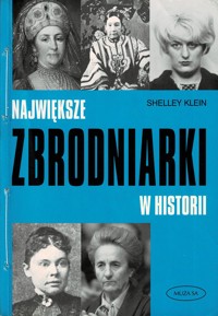 Największe zbrodniarki w historii - Shelley Klein - ebook