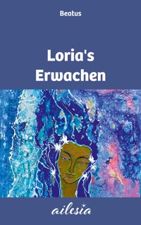 Loria's Erwachen - Beatus Steinmann - ebook