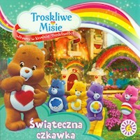 Troskliwe Misie Witamy w Krainie Troskliwości 6 Świąteczna czkawka - - książka