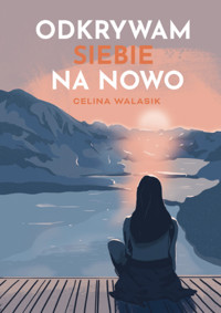 Odkrywam siebie na nowo - Walasik Celina - książka