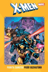 X-Men. Punkty zwrotne. Pieśń egzekutora -  - książka