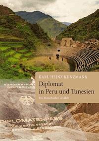 Diplomat in Peru und Tunesien - Karl Heinz Kunzmann - ebook