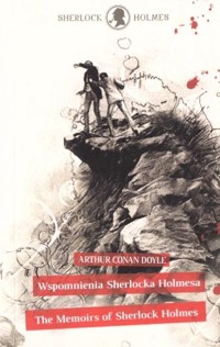 The Memoirs of Sherlock Holmes/ Wspomnienia.. - Arthur Conan Doyle - książka