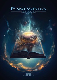 Fantastyka bez granic t. I - Antologia - ebook