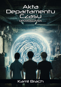 Akta Departamentu Czasu - Kamil Brach - ebook + audiobook