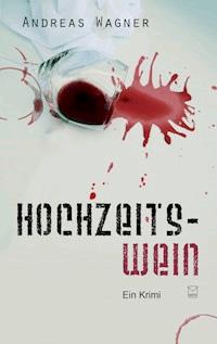 Hochzeitswein - Andreas Wagner - ebook