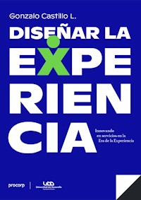 Diseñar la Experiencia - Gonzalo Castillo L. - ebook