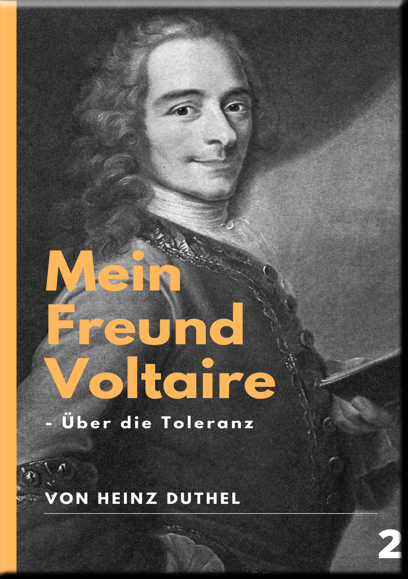 Mein Freund Voltaire - Über die Toleranz. - Heinz Duthel - ebook