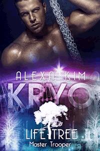 Kryo (Life Tree - Master Trooper) Band 4 - Alexa Kim - ebook