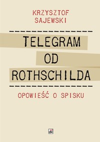 Telegram od Rothschilda. Opowieść o spisku - Sajewski Krzysztof - książka