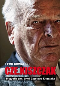 Czekiszczak Biografia gen. broni Czesława Kiszczaka - Lech Kowalski - książka