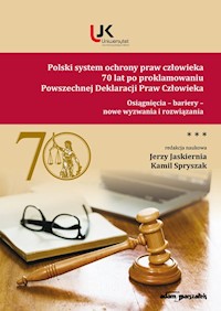 Polski system ochrony praw człowieka 70 lat po proklamowaniu Powszechnej Deklaracji Praw Człowieka Tom 3 -  - książka