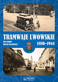 Tramwaje lwowskie 1880-1944 - Szajner Jan, Rechłowicz Marcin - książka