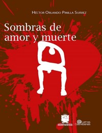 Sombras de amor y muerte - Hector Orlando Pinilla Suárez - ebook