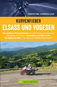 Motorradführer im Taschenformat: Bruckmanns Motorradführer Elsass. Touren – Karten – Tipps. - Coelestina Lerch - ebook