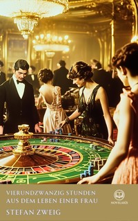 Stefan Zweig – Vierundzwanzig Stunden aus dem Leben einer Frau - Stefan Zweig - ebook