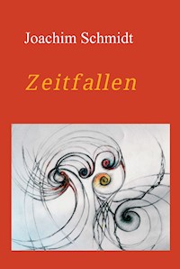 Zeitfallen - Joachim Schmidt - ebook