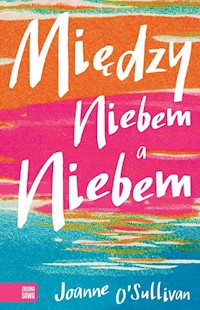 Między niebem a niebem - Joanne O’Sullivan - książka