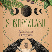 Siostry z lasu - Adrianna Trzepiota - ebook + audiobook + książka