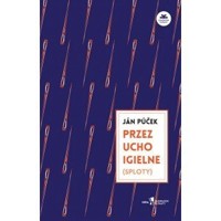 Przez ucho igielne - Ján Púček - książka