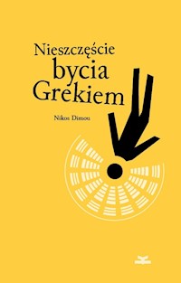 Nieszczęście bycia Grekiem - Nikos Dimou - książka