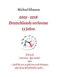 Deutschlands verlorene 13 Jahre - Michael Ghanem - ebook