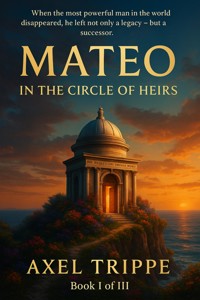 Mateo "In the Circle of Heirs" - Axel Trippe - ebook