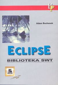 Eclipse. Biblioteka SWT - Bochenek Adam - książka