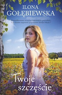 Twoje szczęście - Ilona Gołębiewska - ebook + książka