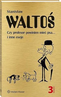 Czy profesor powinien mieć psa... i inne eseje - Stanisław Waltoś - książka