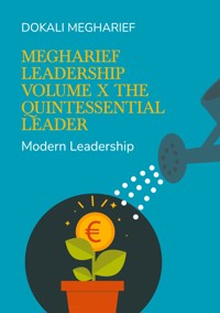 Megharief Leadership Volume X The Quintessential Leader - Dokali Megharief - ebook