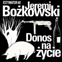 Donos na życie - Jeremi Bożkowski - ebook + audiobook