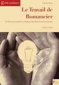 Le travail de romancier - Oakley Hall - ebook