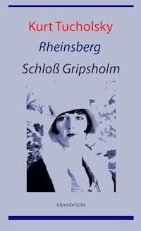 Rheinsberg / Schloß Gripsholm - Kurt  Tucholsky - ebook