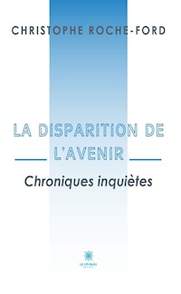 La disparition de l’avenir - Christophe Roche-Ford - ebook