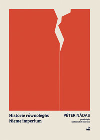 Historie równoległe: Nieme imperium - Peter Nadas - ebook