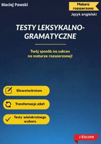 Matura rozszerzona z języka angielskiego. Testy leksykalno-gramatyczne - Maciej Pawski - ebook