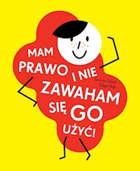 Mam prawo i nie zawaham się go użyć! - Joanna Olech - książka