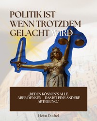 Politik ist, wenn trotzdem gelacht wird - Heinz Duthel - ebook