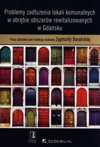 Problemy zadłużenia lokali komunalnych w obrębie obszarów rewitalizowanych w Gdańsku -  - książka