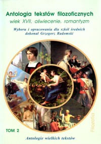Antologia tekstów filozoficznych (2). Wiek XVII, oświecenie, romantyzm. - wybór i opracowanie Grzegorz Radomski - ebook
