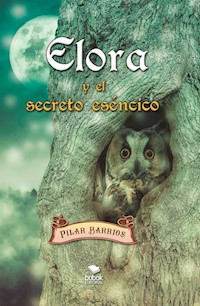 Elora y el secreto eséncico - Pilar Barrios - ebook