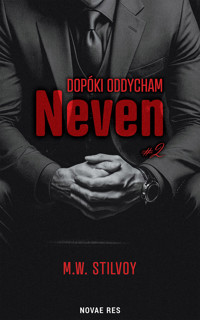 Dopóki oddycham. Neven - M.W. Stilvoy - ebook