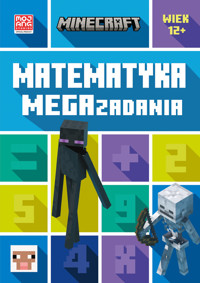 Minecraft. Matematyka. Megazadania. 12+ - Dan Lipscombe, Katherine Pate - książka