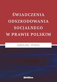 Świadczenia odszkodowania socjalnego w prawie polskim - Stopka Karolina - książka