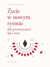 Życie w nowym rytmie - Dziurdzia Anna - ebook + książka