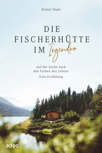 Die Fischerhütte im Irgendwo - Rainer Haak - ebook
