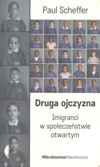 Druga ojczyzna. Imigranci w społeczeństwie otwartym - Scheffer Paul - ebook